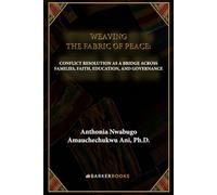 Weaving the Fabric of Peace: Conflict Resolution as a Bridge Across Families, Faith, Education and Governance