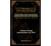 Weaving the Fabric of Peace: Conflict Resolution as a Bridge Across Families, Faith, Education and Governance