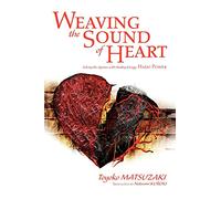 Weaving the Sound of Heart: Solving the Agonies with Healing Energy: Hado Power