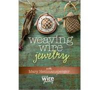 Weaving Wire jewellery with Mary Hettmansperger DVD