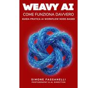 Weavy: Come funziona davvero: Guida pratica ai workflow node-based per creare immagini professionali con l’AI