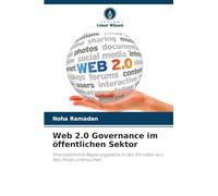 Web 2.0 Governance im öffentlichen Sektor: Eine bestimmte Regierungsstelle in den Emiraten von Abu Dhabi untersuchen