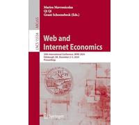 Web and Internet Economics: 20th International Conference, WINE 2024, Edinburgh, UK, December 2-5, 2024, Proceedings: 15534 (Lecture Notes in Computer Science)