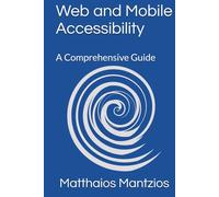 Web and Mobile Accessibility: A Comprehensive Guide
