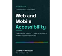 Web and Mobile Accessibility: A Comprehensive Guide to WCAG 2.2, the ADA, and the European Accessibility Act