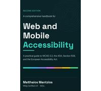 Web and Mobile Accessibility: A Comprehensive Guide to WCAG 2.2, the ADA, and the European Accessibility Act