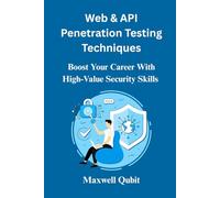 Web & API Penetration Testing Techniques: Boost Your Career With High-Value Security Skills