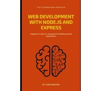 Web Development with Node.js and Express: A Beginner's Guide to Building Web Apps