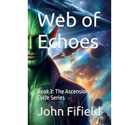 Web of Echoes: Book 3: The Ascension Cycle Series