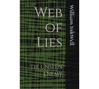 Web of Lies: The Unseen Enemy (The Unseen Scars Series: Healing from Betrayal, Emotional Abuse, and Family Alienation)