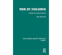 Web of Violence: A Study of Family Violence (Routledge Library Editions: Family)