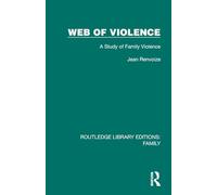Web of Violence: A Study of Family Violence (Routledge Library Editions: Family)