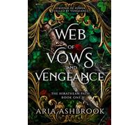 Web of Vows and Vengeance: A Dark Enemies To Lovers Fantasy Romance Novel (The Hirathean Path)