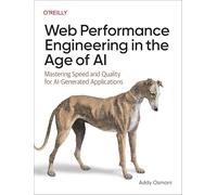 Web Performance Engineering in the Age of AI: Mastering Speed and Quality for Ai-Generated Applications