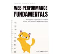 Web Performance Fundamentals: A Frontend Developer’s Guide to Profile and Optimize React Web Apps