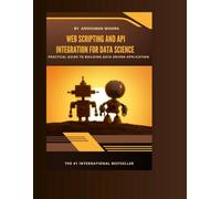 Web scripting and api: integration for data science