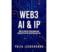 Web3, AI & IP: How to Protect Your Brand and Creativity in the Decentralized Era