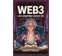 Web3 Like Grandma Taught Me