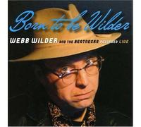 Webb Wilder & Beatnecks - Born to Be Wilder