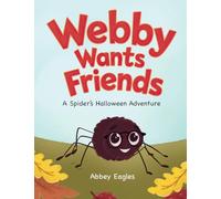 Webby Wants Friends - A Spider's Halloween Adventure