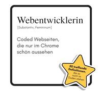 Webentwicklerin: Coded Webseiten, die nur im Chrome schön aussehen. Das lustige Geschenkbuch für Mann, Frau, Kollege, Freund zu Geburtstag, Weihnachten