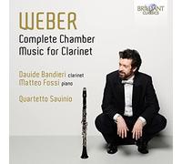 Davide Bandieri|Matteo Fossi|Quartetto Savinio - Weber: Complete Chamber Music for Clarinet