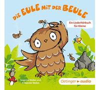 Weber,Susanne - Die Eule mit der Beule - Ein Liederhörbuch für Kleine