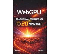 WebGPU Graphics and Compute API in 20 Minutes: (Coffee Break Series)