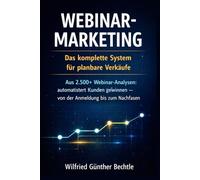 WEBINAR-MARKETING: Das komplette System für planbare Verkäufe