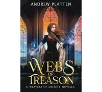 Webs of Treason (Weavers of Destiny)