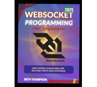 WebSocket Programming for Beginners 2025: Learn Real-Time Communication with JavaScript, Python, React and Node.js