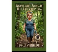 Wechseljahre - Schluss mit nett, jetzt wird es heiß