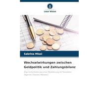 Wechselwirkungen zwischen Geldpolitik und Zahlungsbilanz: Empirische Evidenz aus einer Modellierung mit Paneldaten (Algerien, Tunesien, Marokko)