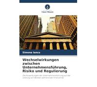 Wechselwirkungen zwischen Unternehmensführung, Risiko und Regulierung: Die Auswirkungen der Unternehmensführung auf die Leistung von Banken während der Finanzkrise