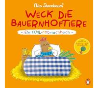 Weck die Bauernhoftiere - Ein Fühl-Mitmachbuch: Pappbilderbuch ab 1,5 Jahren mit Fühlelementen