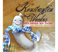 Wecker Konstantin - Gut'n Morgen Herr Fisher