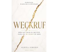 WECKRUF: HÖR AUF, DICH ZU RETTEN. FANG AN, DU SELBST ZU SEIN.