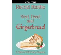 Wed, Dead and Gingerbread: 2 (A Slice of Life Cozy Mystery)