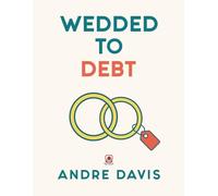 Wedded to Debt: The Financial Suicide of Modern Marriage
