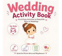 Wedding Activity Book for Kids Ages 3-5: Fun & Easy Wedding Activities to Keep Kids Busy | Calm Coloring, Tracing & Quiet Screen-Free Games for Ceremonies & Receptions