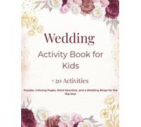 Wedding Activity Book for Kids: Fun Wedding Favor Games, Word Searches, and Coloring Pages to Keep Children Entertained During the Reception