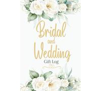 Wedding and Bridal Gift Log: A Record Book for Tracking Presents and Thank You Notes