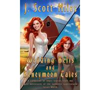 Wedding Bells and Honeymoon Tales: A Collection of Short Stories from the Spicy Adventures of the Suddenly Supernatural Series World (Spicy Adventures of the Suddenly Supernatural - Dane Staley)
