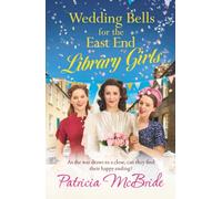 Wedding Bells for the East End Library Girls: A BRAND NEW instalment in the uplifting and Heart-warming Library Girls series from Patricia McBride (Library Girls, 5)