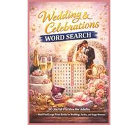 Wedding & Celebrations Word Search: 50 Joyful Puzzles for Adults - Word Find Large Print Books for Weddings, Parties, and Happy Moments (Word search books collection)