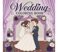 Wedding Coloring Book: 48 Love & Marriage Inspired Images | Simple Designs For Kids & Adults