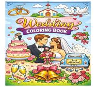 Wedding Coloring Book: 50 Romantic Designs to Celebrate Love, Marriage, and Happily Ever After