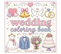 Wedding Coloring Book: 50 Romantic Designs to Celebrate Love, Marriage, and Happily Ever After (Made with Love Coloring Collection)