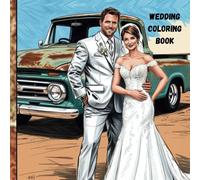 Wedding Coloring Book: Beautiful wedding themed coloring pages to celebrate love and marriage (Romance Coloring Books)
