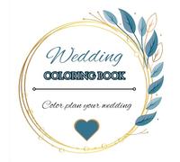 Wedding Coloring Book | Color plan your wedding: Adult coloring book for wedding planning - Elegant Floral Design